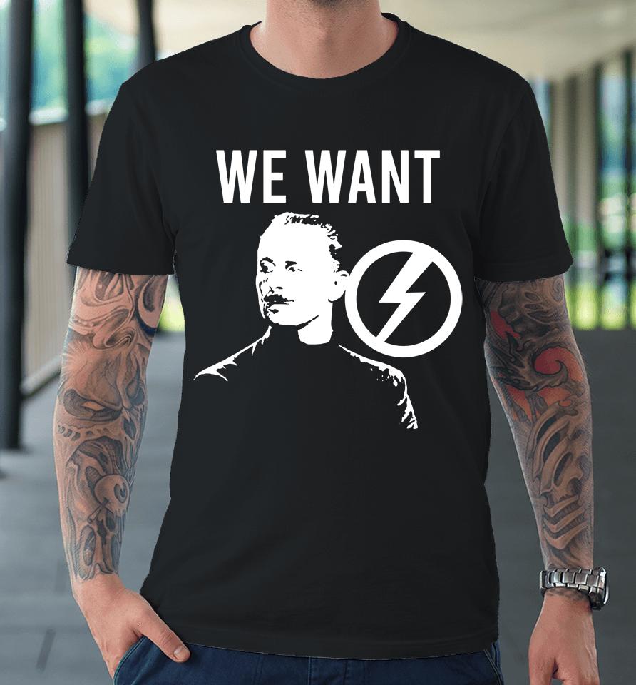 We Want Oswald Mosley The Rage Against Rally Premium T-Shirt