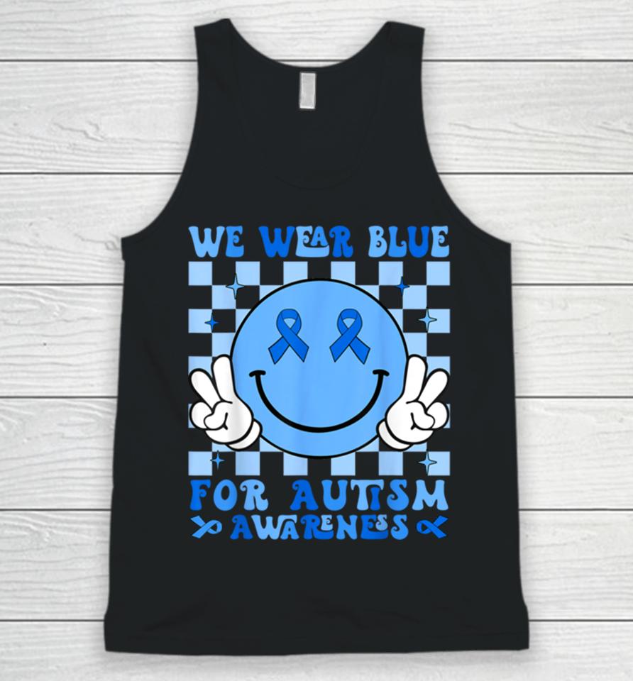 We Wear Blue For Autism Awareness Month Men Women Kid Autism Unisex Tank Top