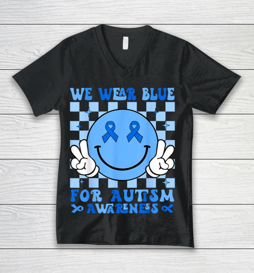 We Wear Blue For Autism Awareness Month Men Women Kid Autism Unisex V-Neck T-Shirt