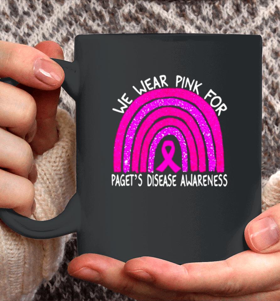 We Wear Pink For Paget’s Disease Awareness Rainbow Coffee Mug