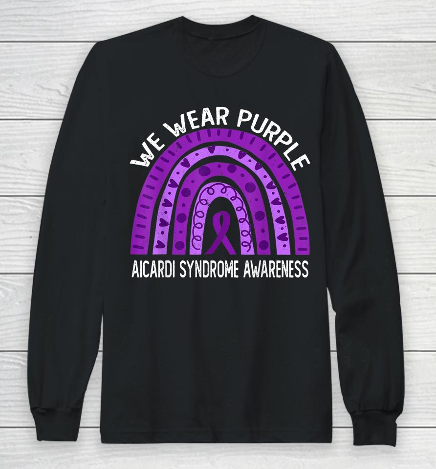 We Wear Purple For Aicardi Syndrome Awareness Long Sleeve T-Shirt