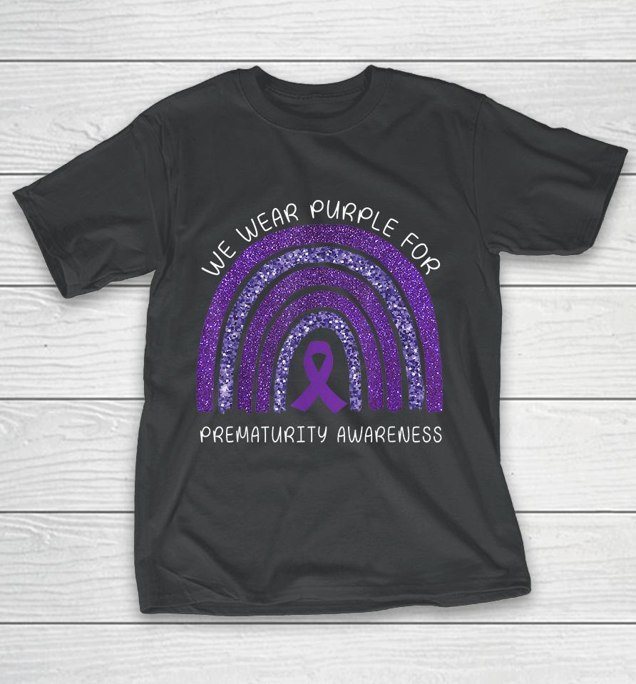 We Wear Purple Rainbow For Prematurity Awareness T-Shirt