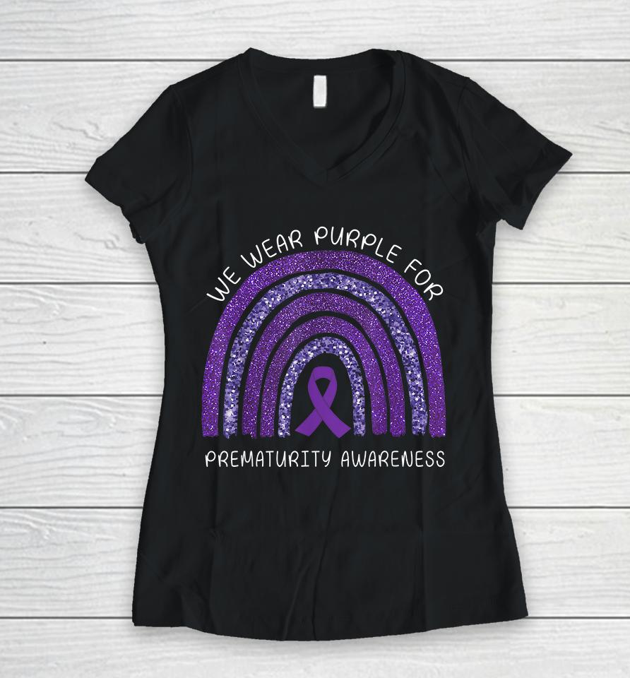 We Wear Purple Rainbow For Prematurity Awareness Women V-Neck T-Shirt