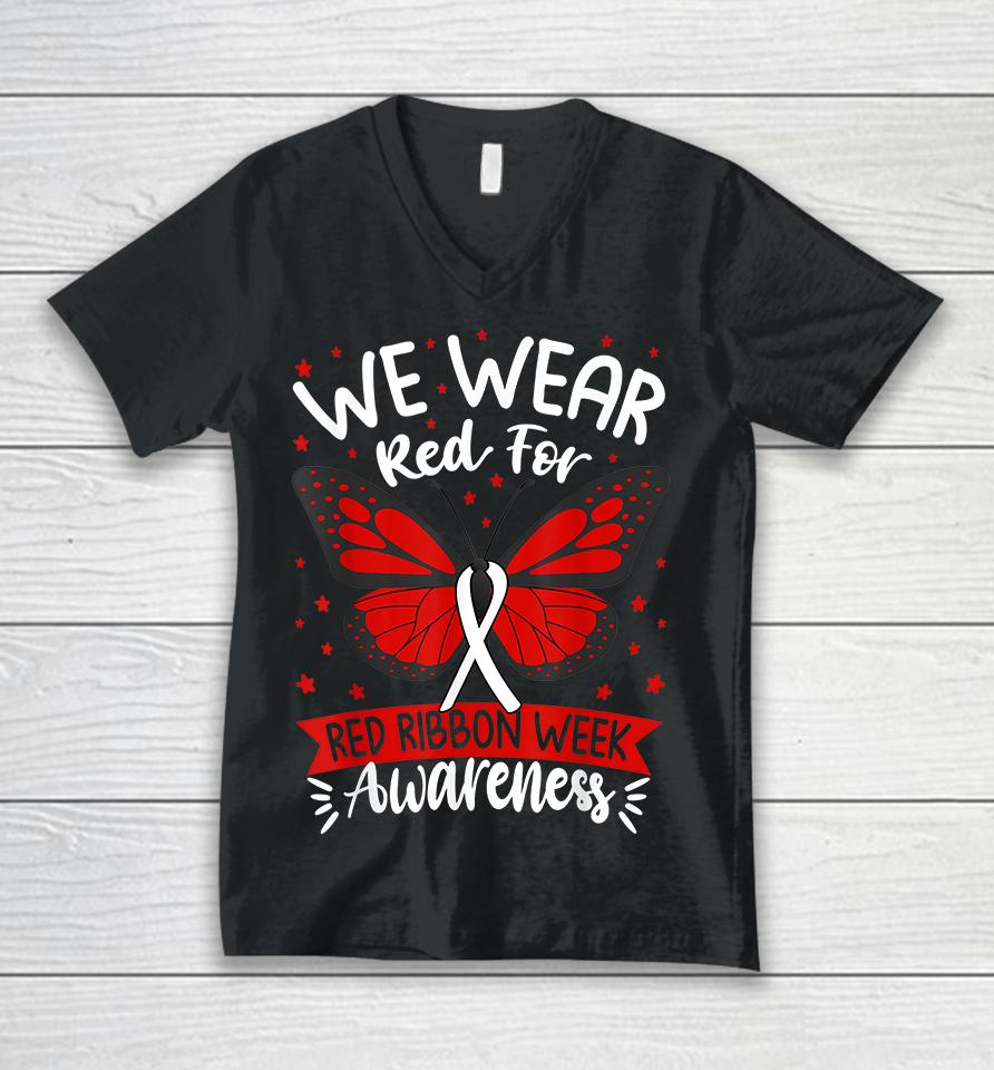 We Wear Red For Red Ribbon Week Awareness Unisex V-Neck T-Shirt