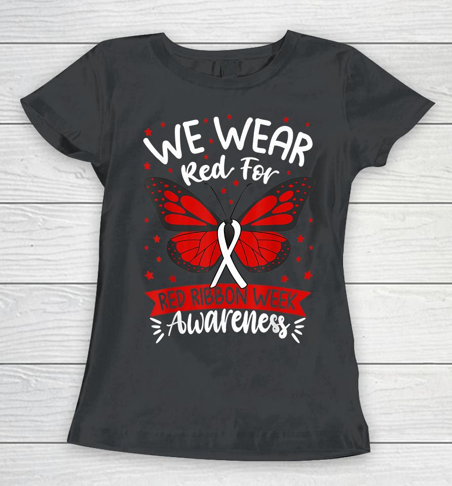 We Wear Red For Red Ribbon Week Awareness Women T-Shirt