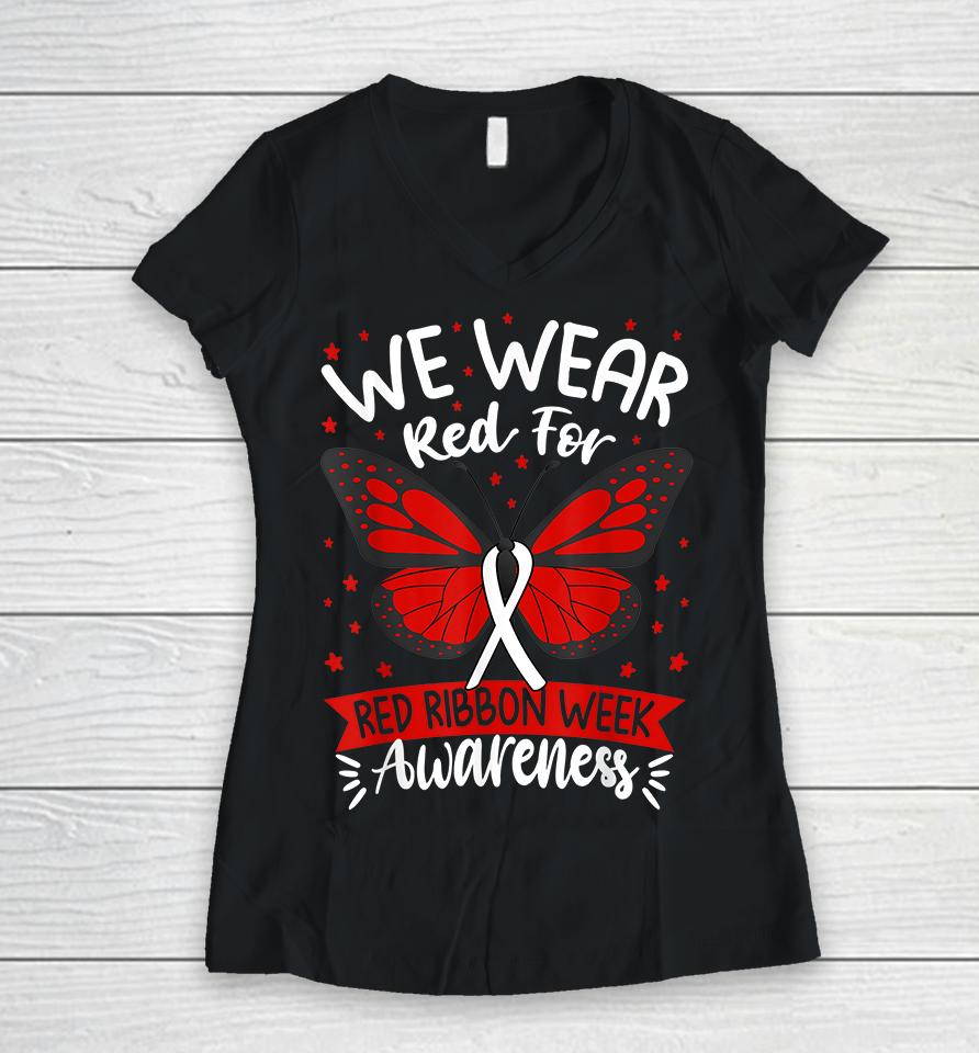 We Wear Red For Red Ribbon Week Awareness Women V-Neck T-Shirt