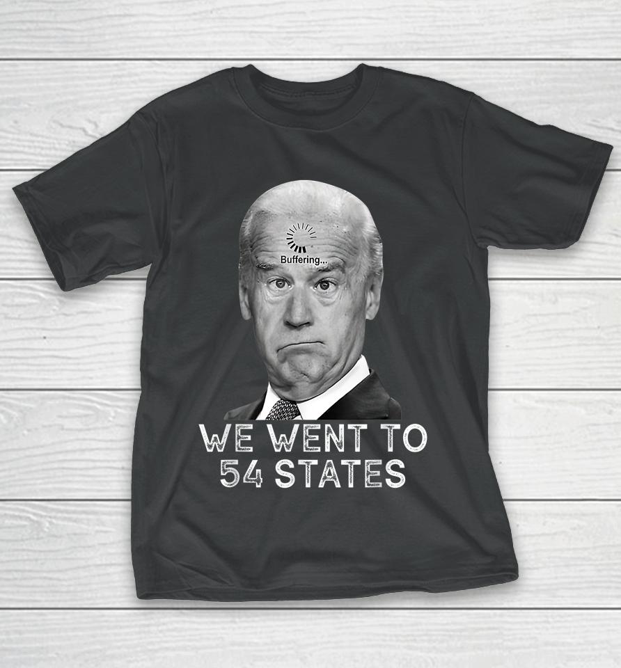 We Went To 54 States President Biden Gaff T-Shirt