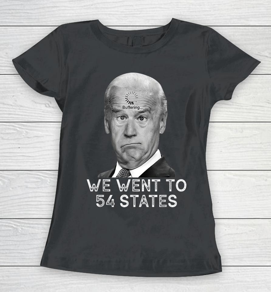 We Went To 54 States President Biden Gaff Women T-Shirt