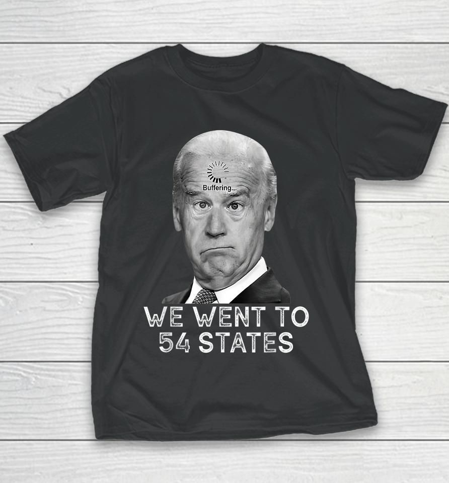 We Went To 54 States President Biden Gaff Youth T-Shirt