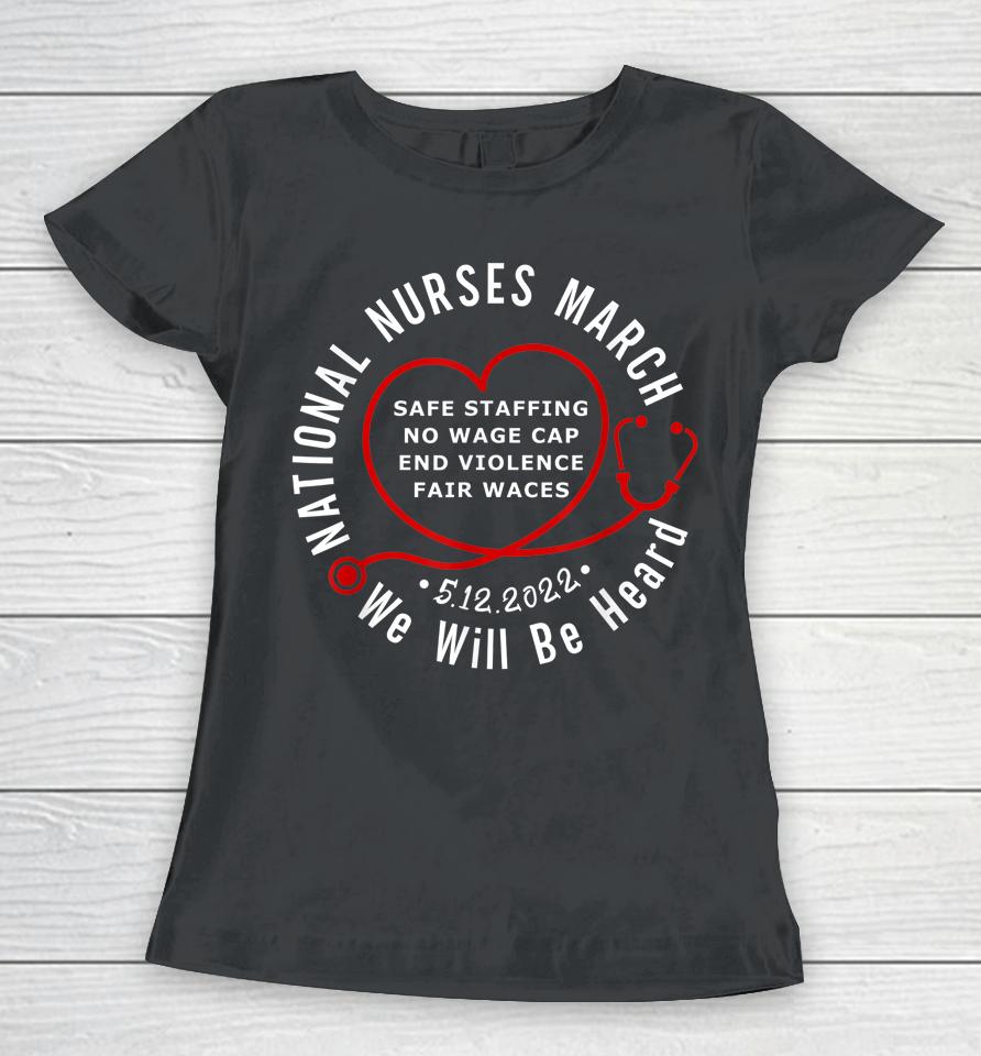 We Will Be Heard National Nurses March-May Women T-Shirt