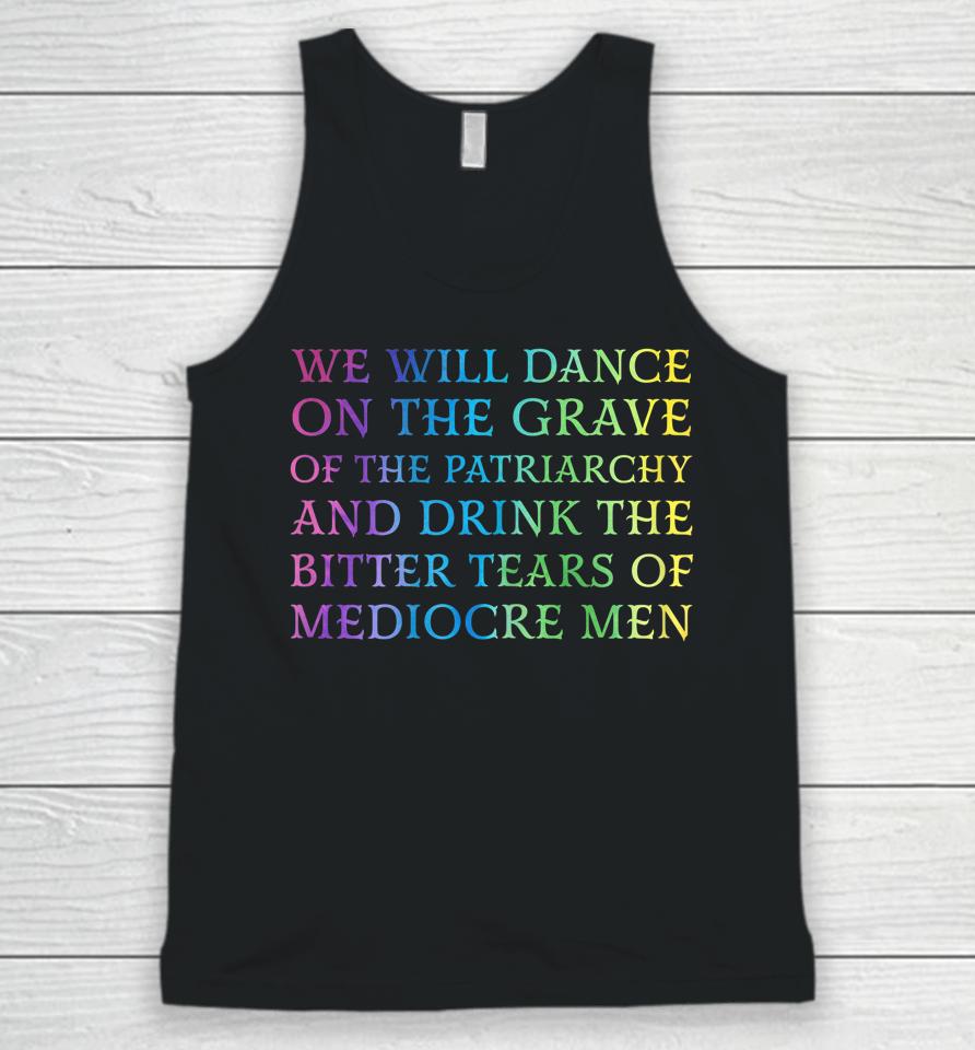 We Will Dance On The Grave Of The Patriarchy Unisex Tank Top