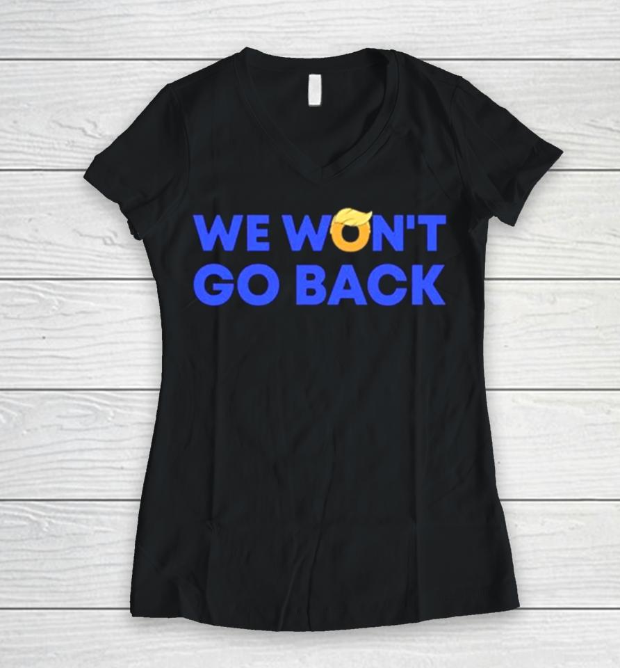 We Won’t Go Back Trump 2024 Women V-Neck T-Shirt