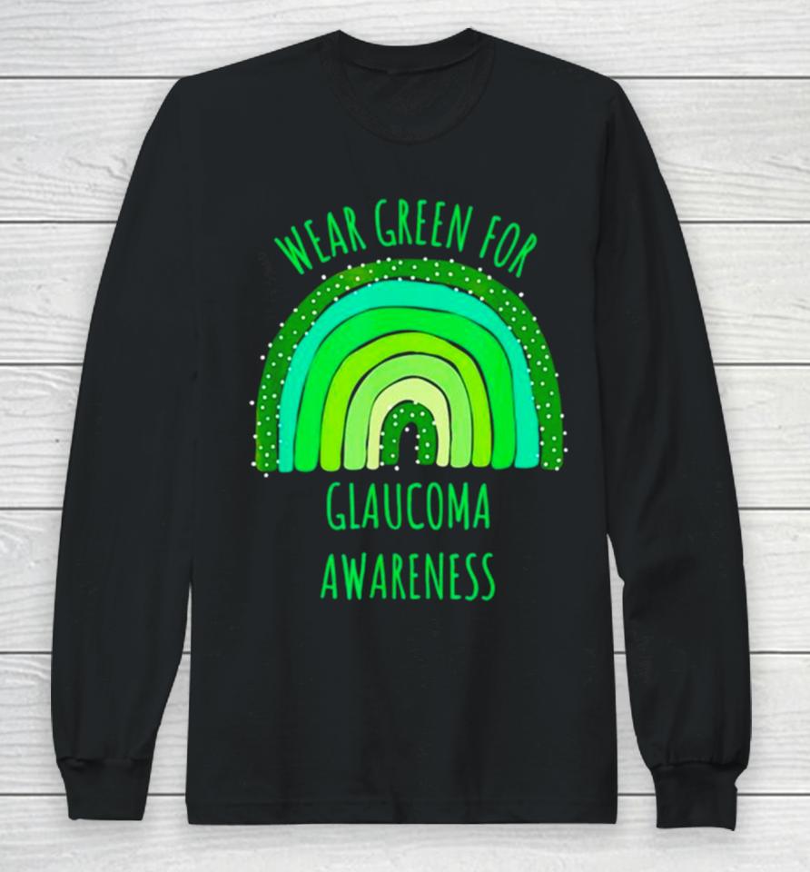 Wear Green For Glaucoma Awareness Month Long Sleeve T-Shirt