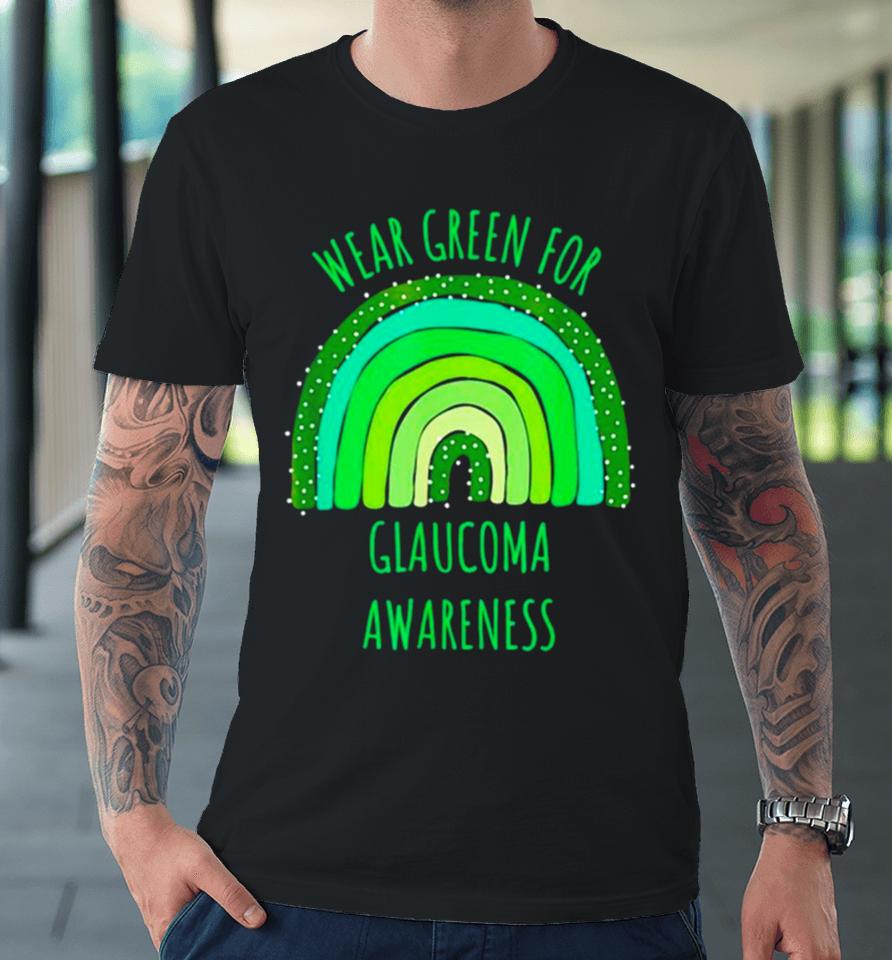 Wear Green For Glaucoma Awareness Month Premium T-Shirt