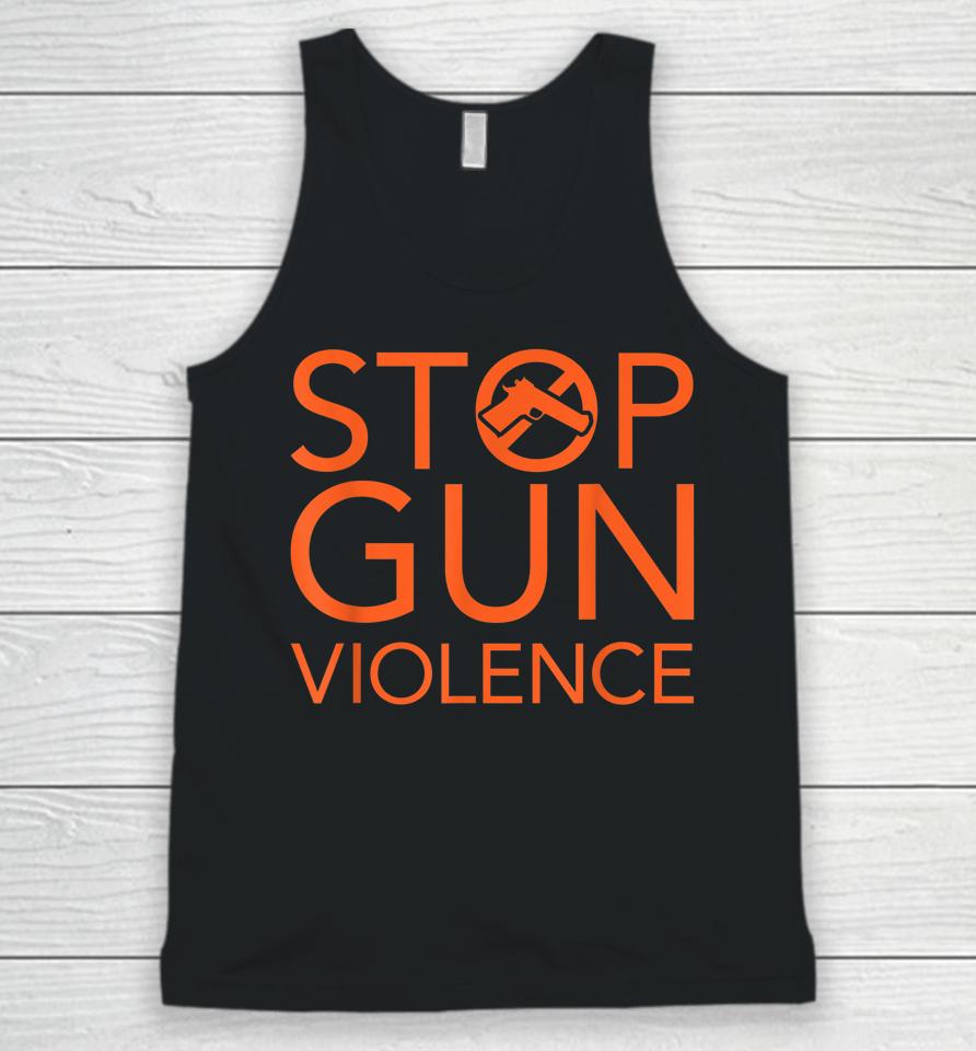 Wear Orange Gun Violence Awareness Stop Gun Violence Unisex Tank Top