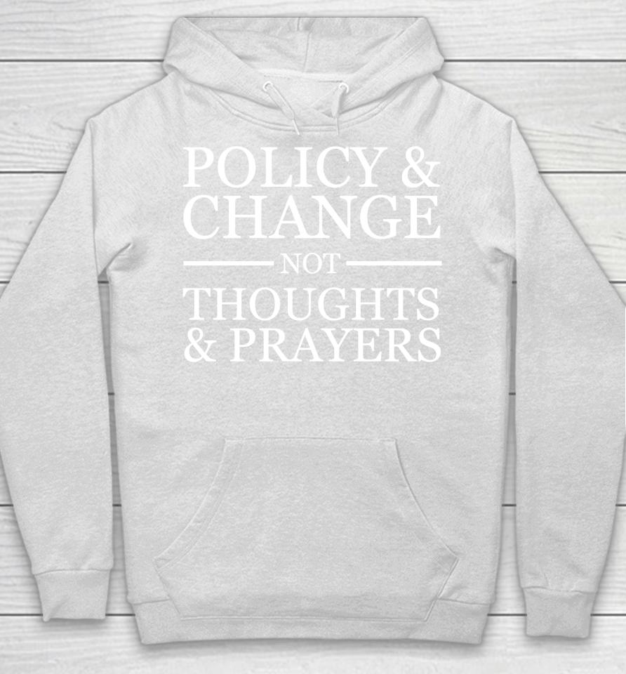 Wear Orange Gun Violence Policy &Amp; Change Not Thoughts Prayer Hoodie