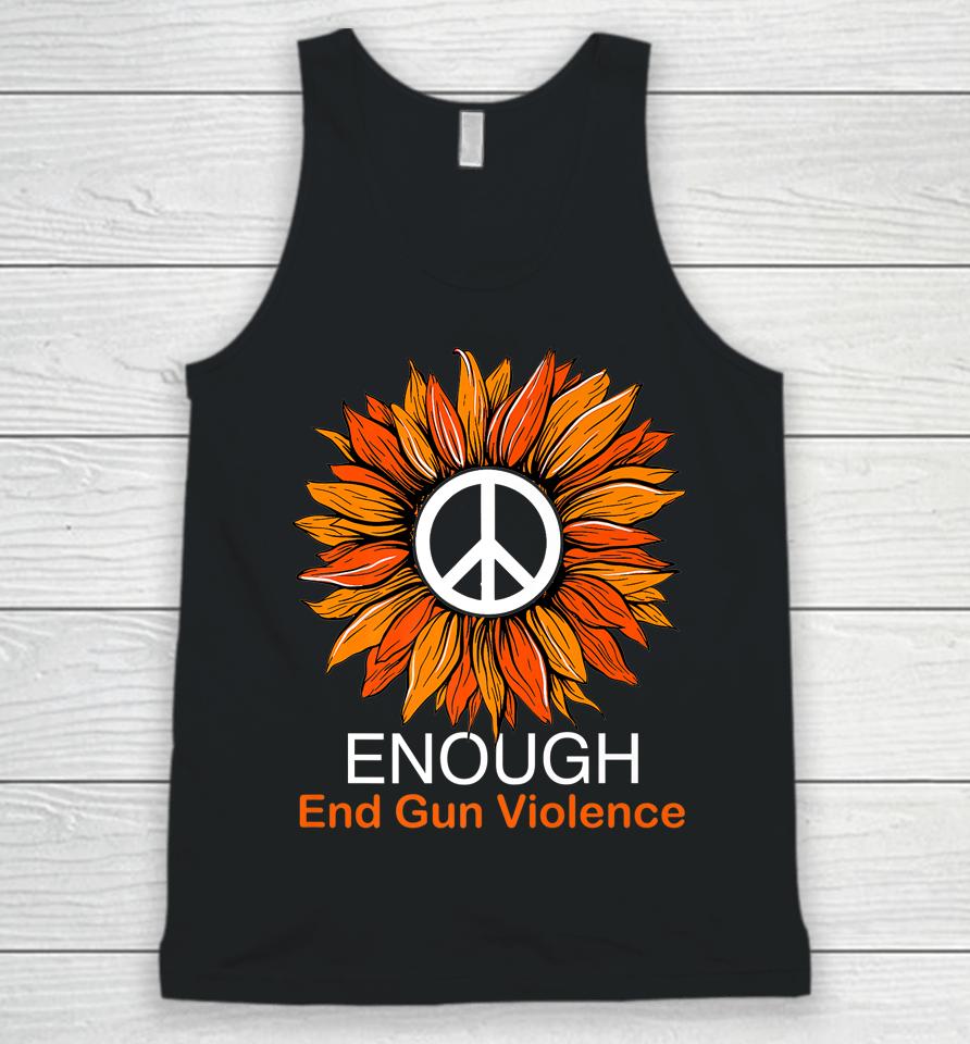 Wear Orange Peace Sunflower Enough End Gun Violence Unisex Tank Top