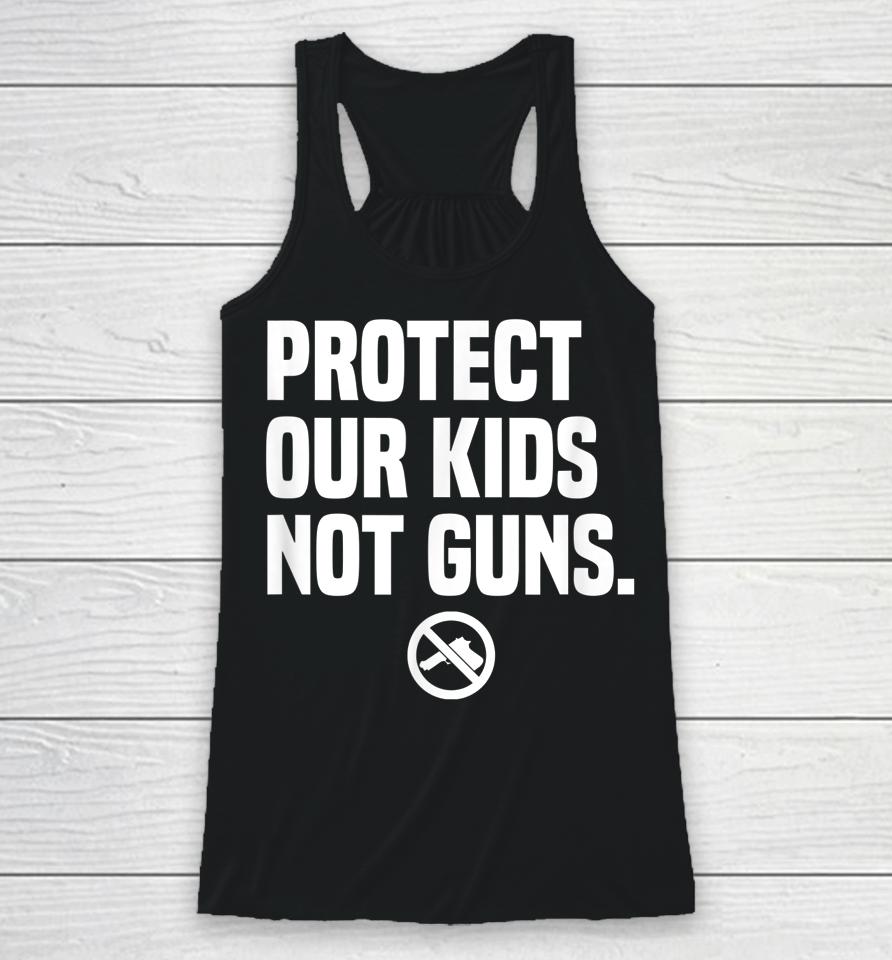 Wear Orange Protect Our Kids Not Guns End Gun Violence Racerback Tank