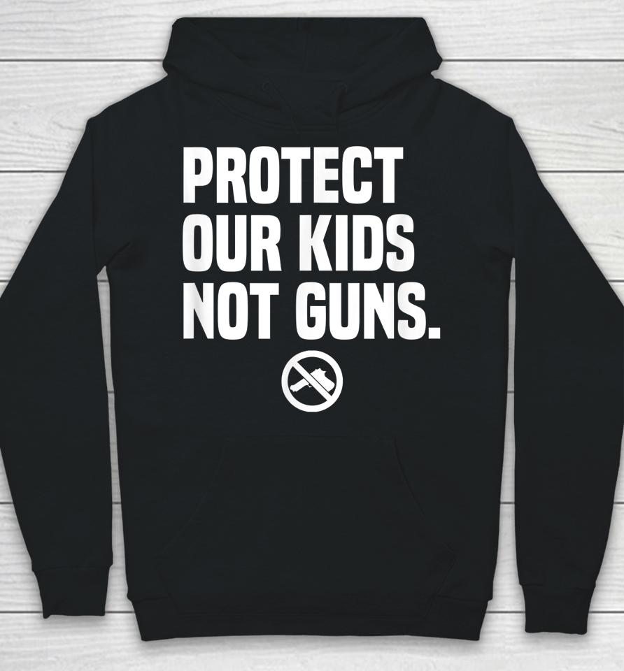 Wear Orange Protect Our Kids Not Guns End Gun Violence Hoodie