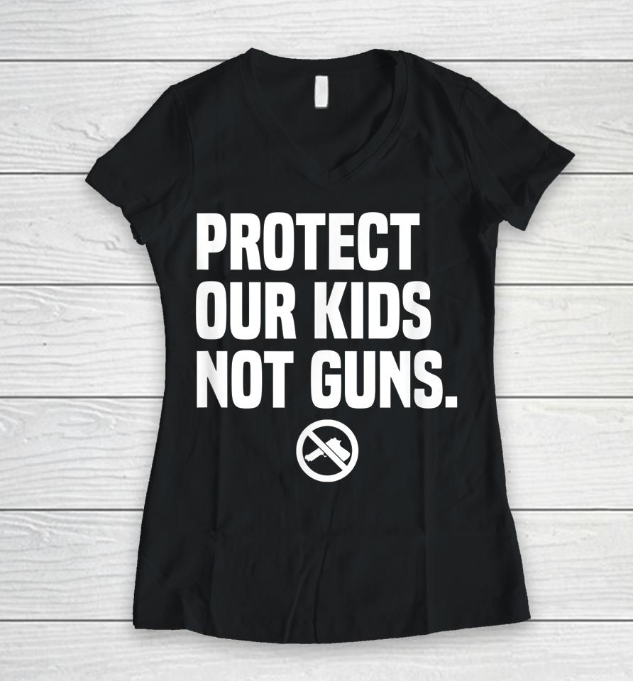 Wear Orange Protect Our Kids Not Guns End Gun Violence Women V-Neck T-Shirt