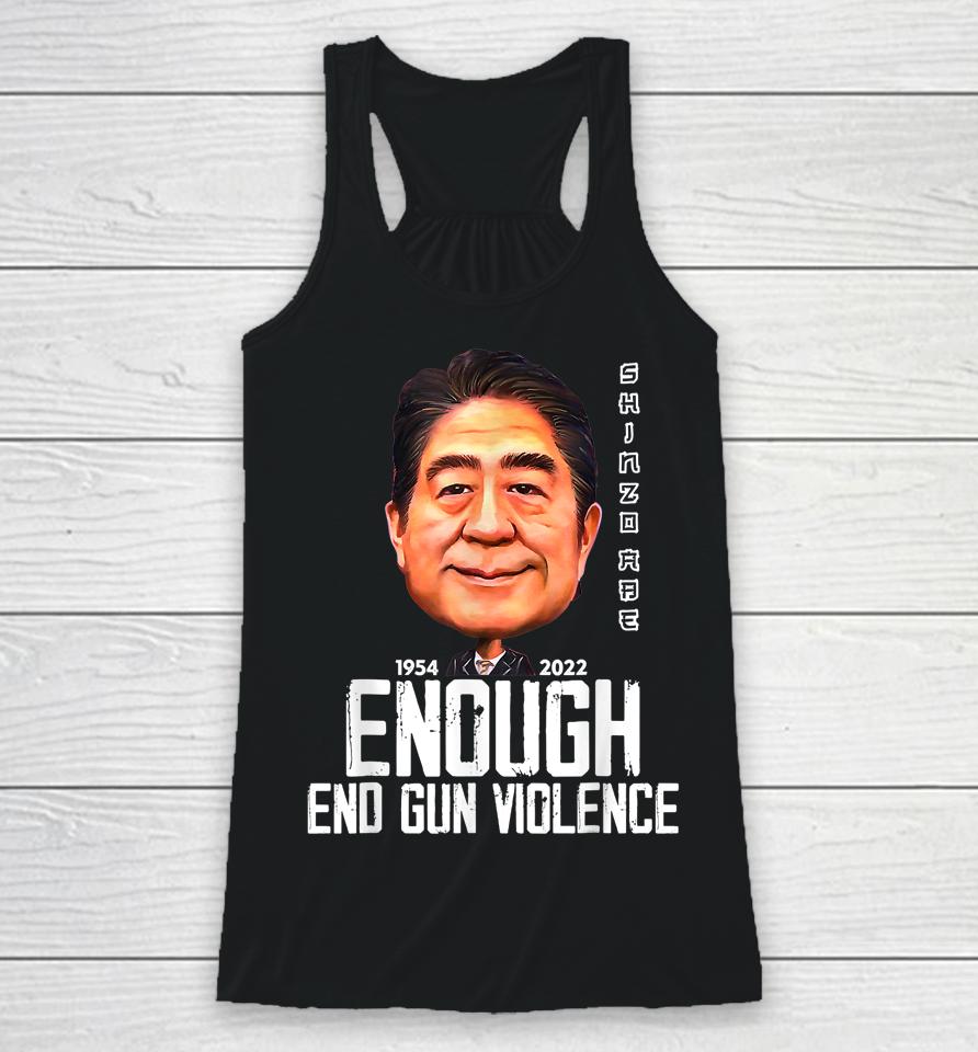 Wear Orange Shinzo Abe Enough End Gun Violence Racerback Tank