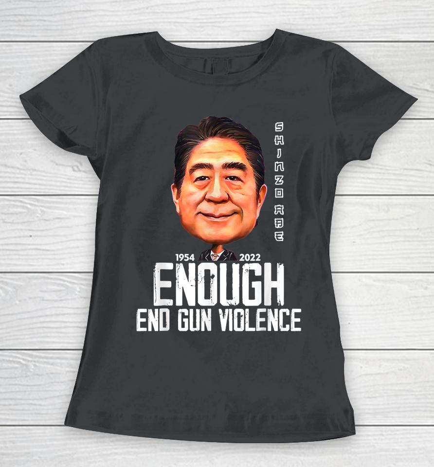Wear Orange Shinzo Abe Enough End Gun Violence Women T-Shirt