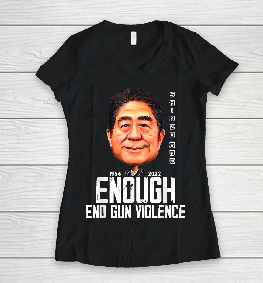 Wear Orange Shinzo Abe Enough End Gun Violence Women V-Neck T-Shirt
