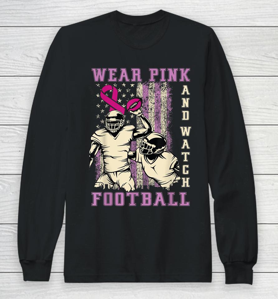 Wear Pink And Watch Football Breast Cancer Us Flag Vintage Long Sleeve T-Shirt