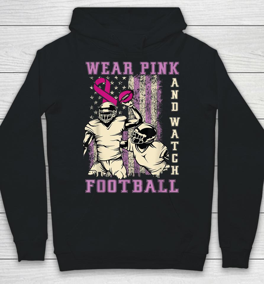 Wear Pink And Watch Football Breast Cancer Us Flag Vintage Hoodie