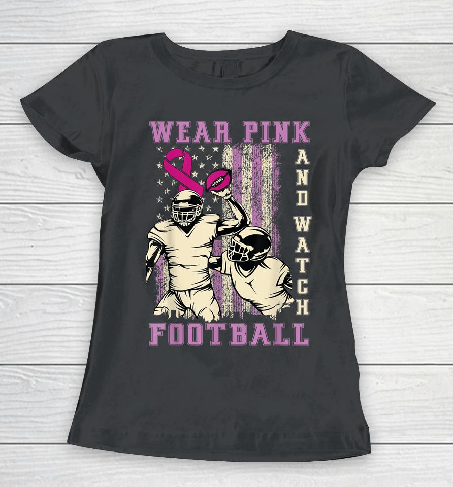 Wear Pink And Watch Football Breast Cancer Us Flag Vintage Women T-Shirt