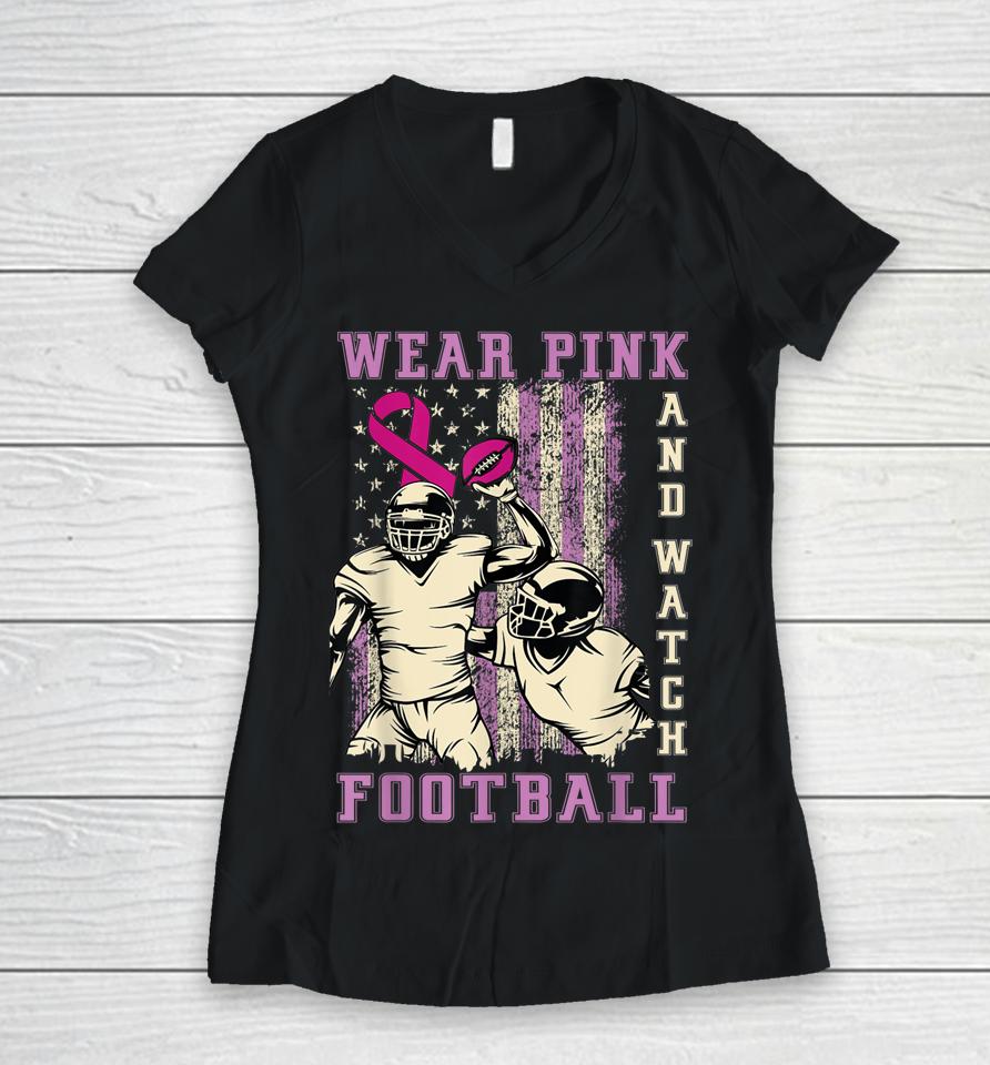 Wear Pink And Watch Football Breast Cancer Us Flag Vintage Women V-Neck T-Shirt