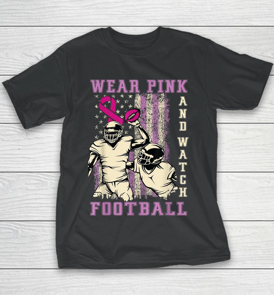 Wear Pink And Watch Football Breast Cancer Us Flag Vintage Youth T-Shirt