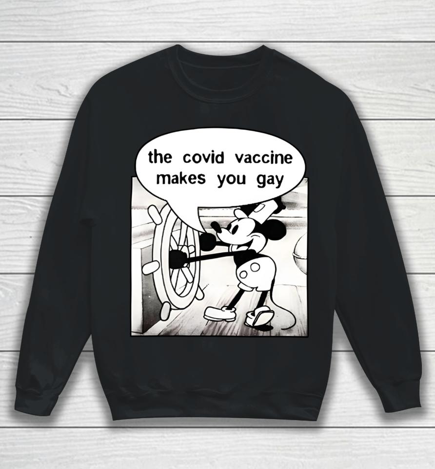 Wearechange Shop Mickey Says It Does The Covid Vaccine Makes You Gay Sweatshirt