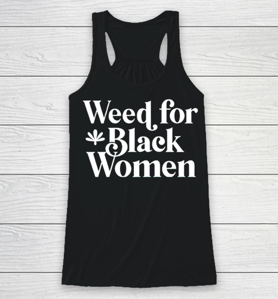 Weed For Black Women Racerback Tank