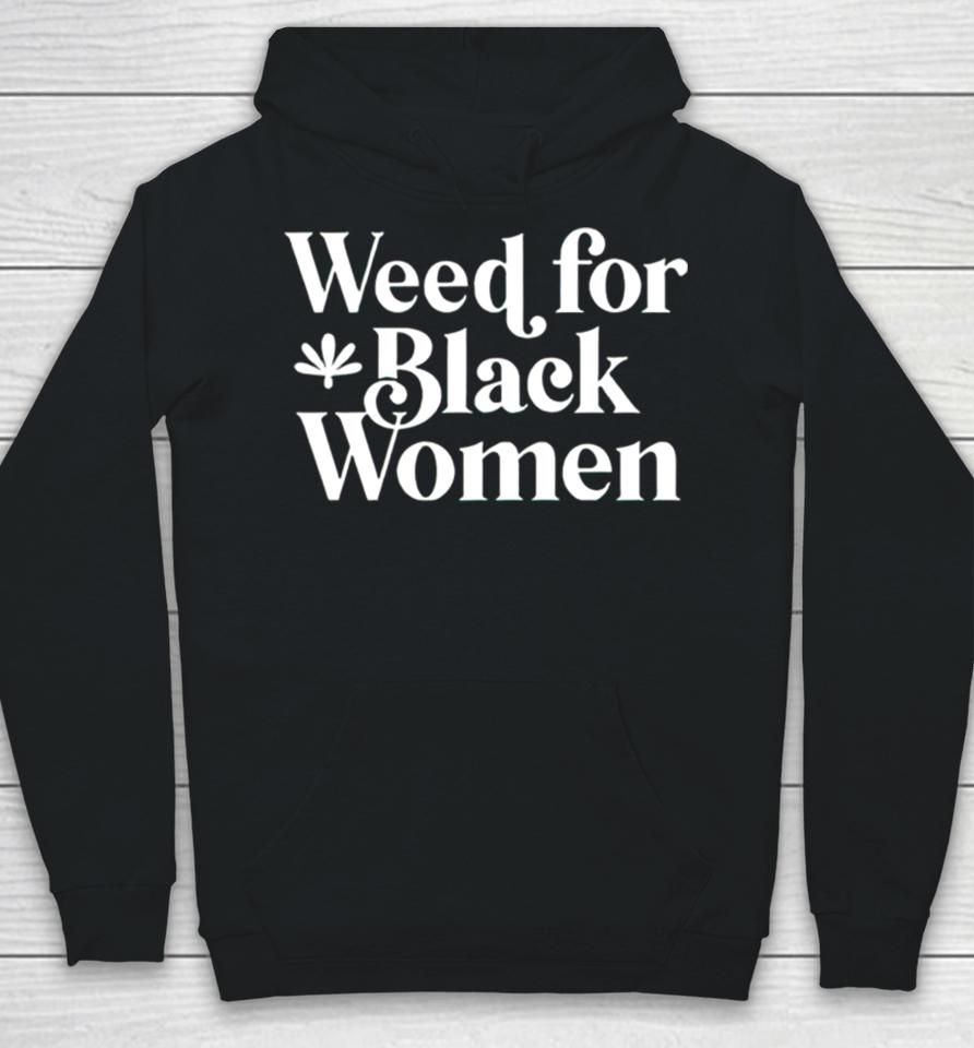 Weed For Black Women Hoodie