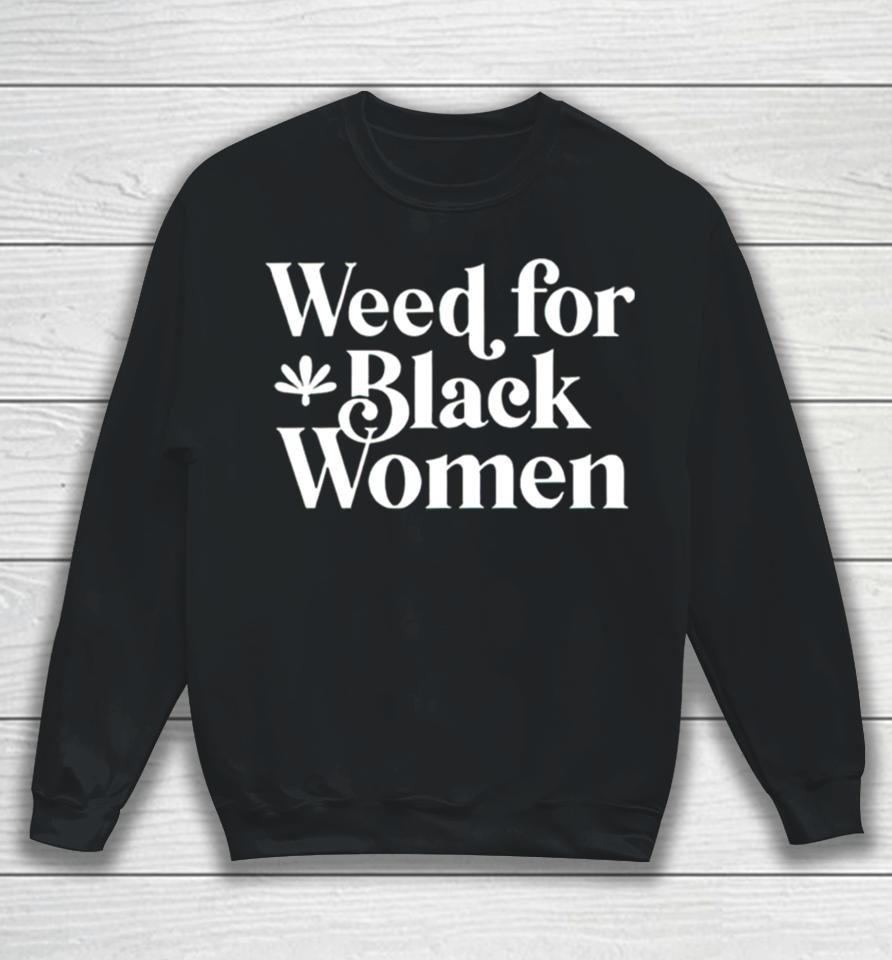 Weed For Black Women Sweatshirt