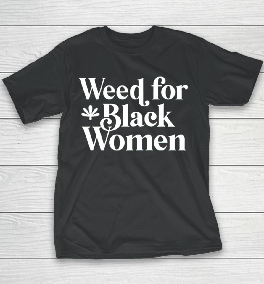 Weed For Black Women Youth T-Shirt