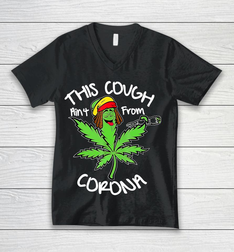 Weed This Cough Ain't From Corona Unisex V-Neck T-Shirt