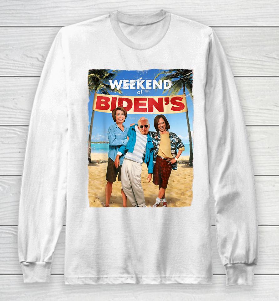 Weekend At Bidens Funny Joe Biden President Democrat Long Sleeve T-Shirt