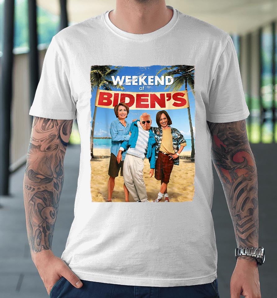 Weekend At Bidens Funny Joe Biden President Democrat Premium T-Shirt