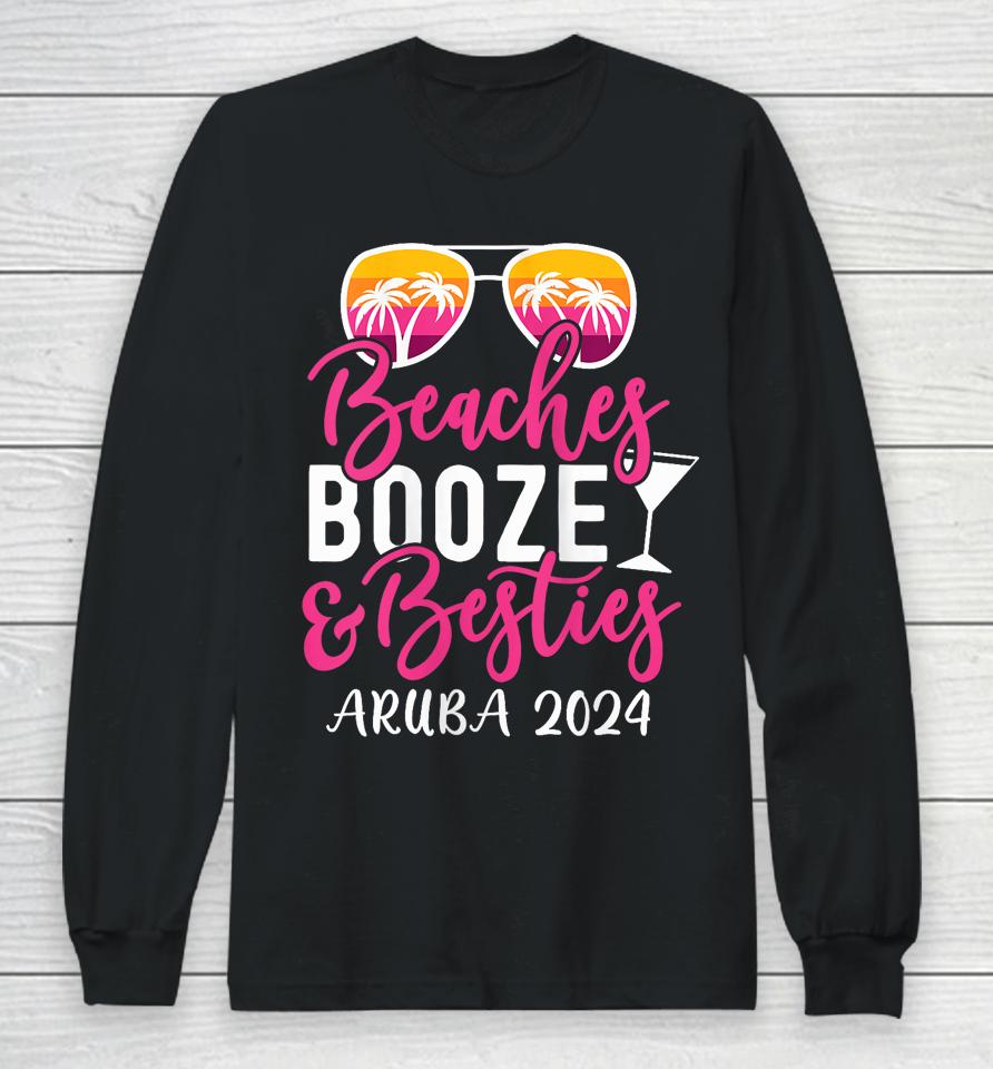 Weekend Girls Trip 2024 Aruba Beaches Booze And Besties Long Sleeve T-Shirt