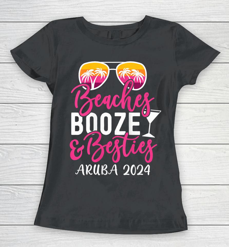 Weekend Girls Trip 2024 Aruba Beaches Booze And Besties Women T-Shirt