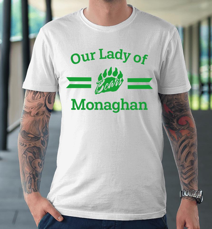 Weemissbea Our Lady Of Bears Monaghan Premium T-Shirt