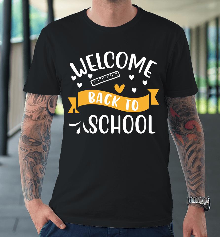 Welcome Back To School Newsletter Meet The Teacher Premium T-Shirt