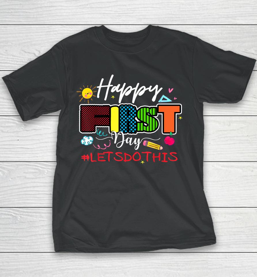 Welcome Back To School Teacher Happy First Day Let's Do This Youth T-Shirt