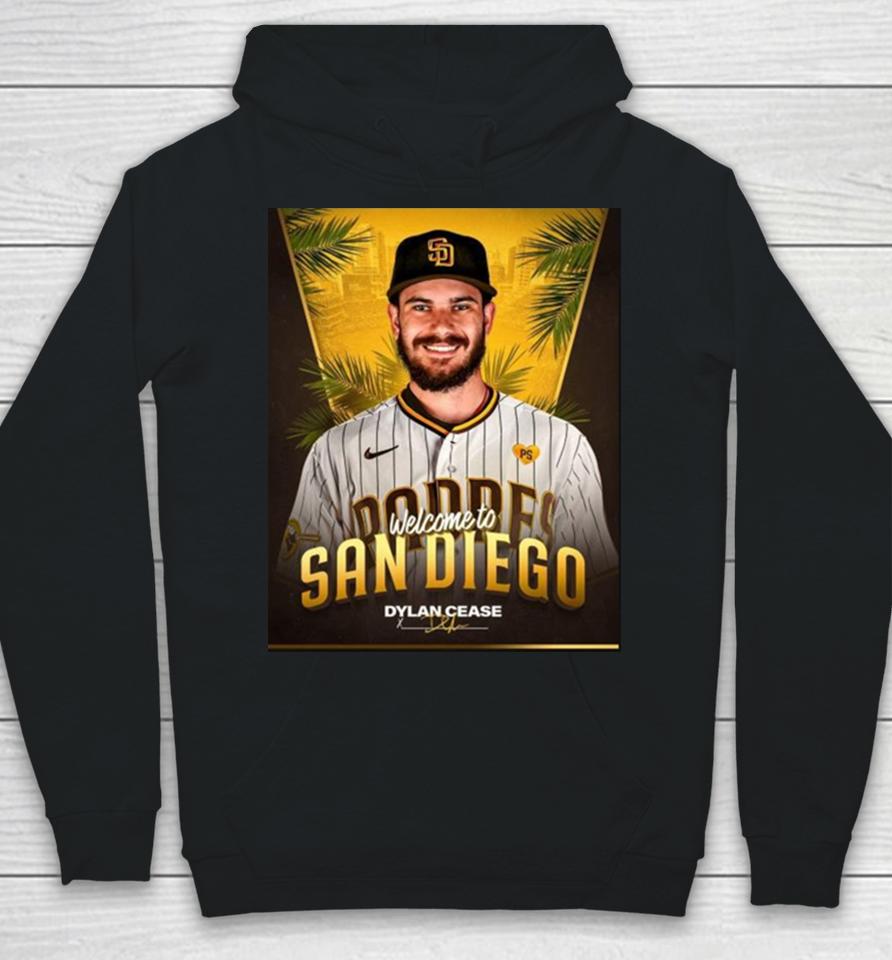 Welcome Dylan Cease To San Diego Dylan Hoodie