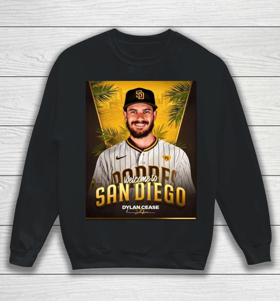 Welcome Dylan Cease To San Diego Dylan Sweatshirt