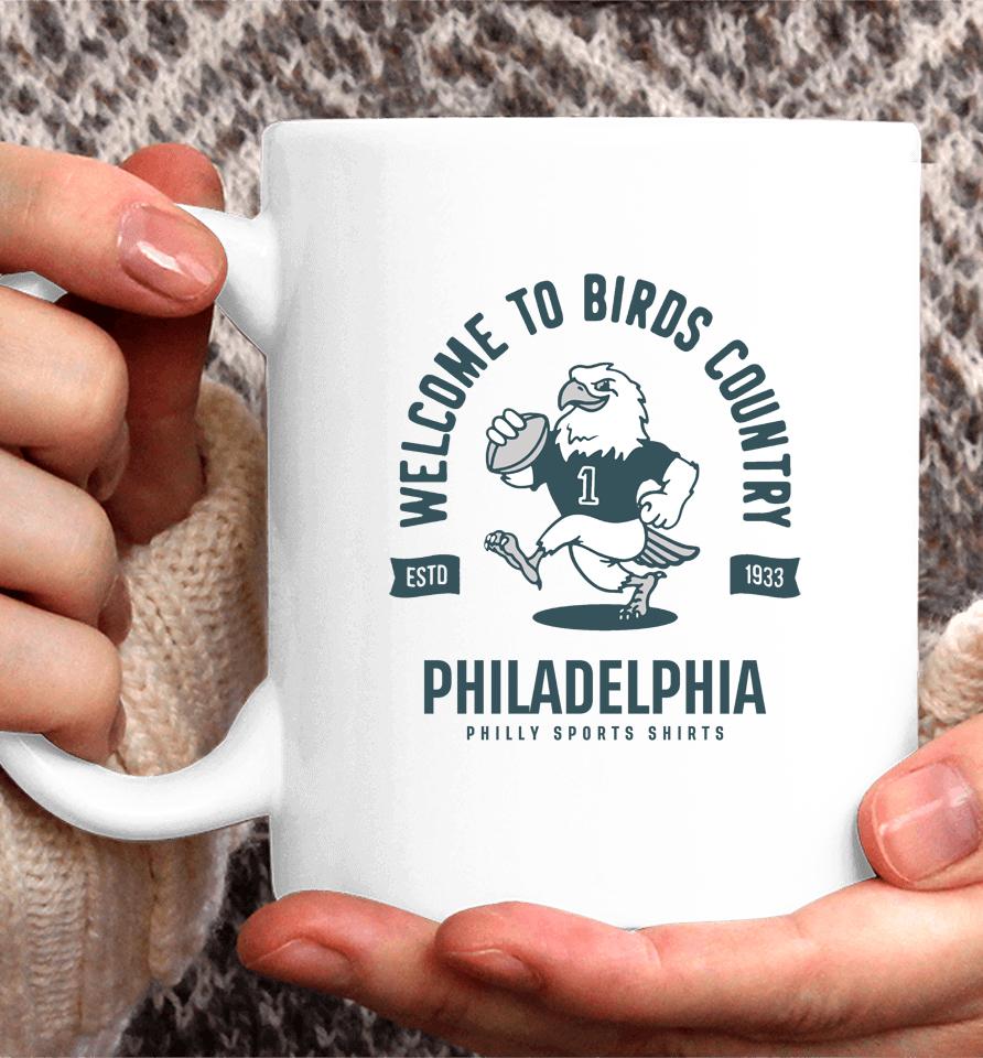 Welcome To Birds Country Shirt Philly Sports Coffee Mug