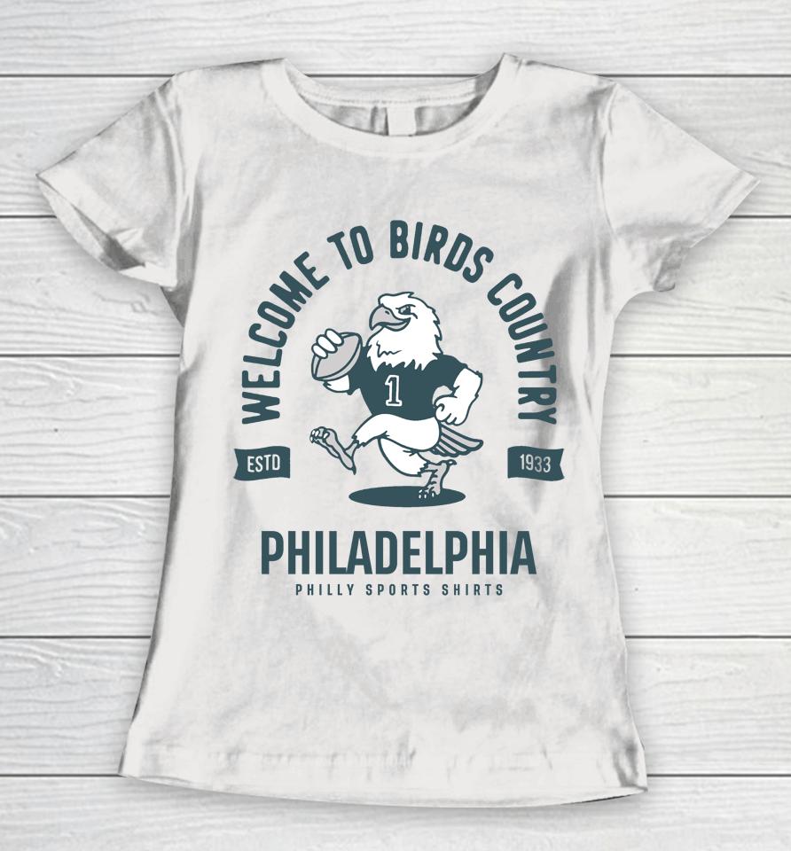 Welcome To Birds Country Shirt Philly Sports Women T-Shirt