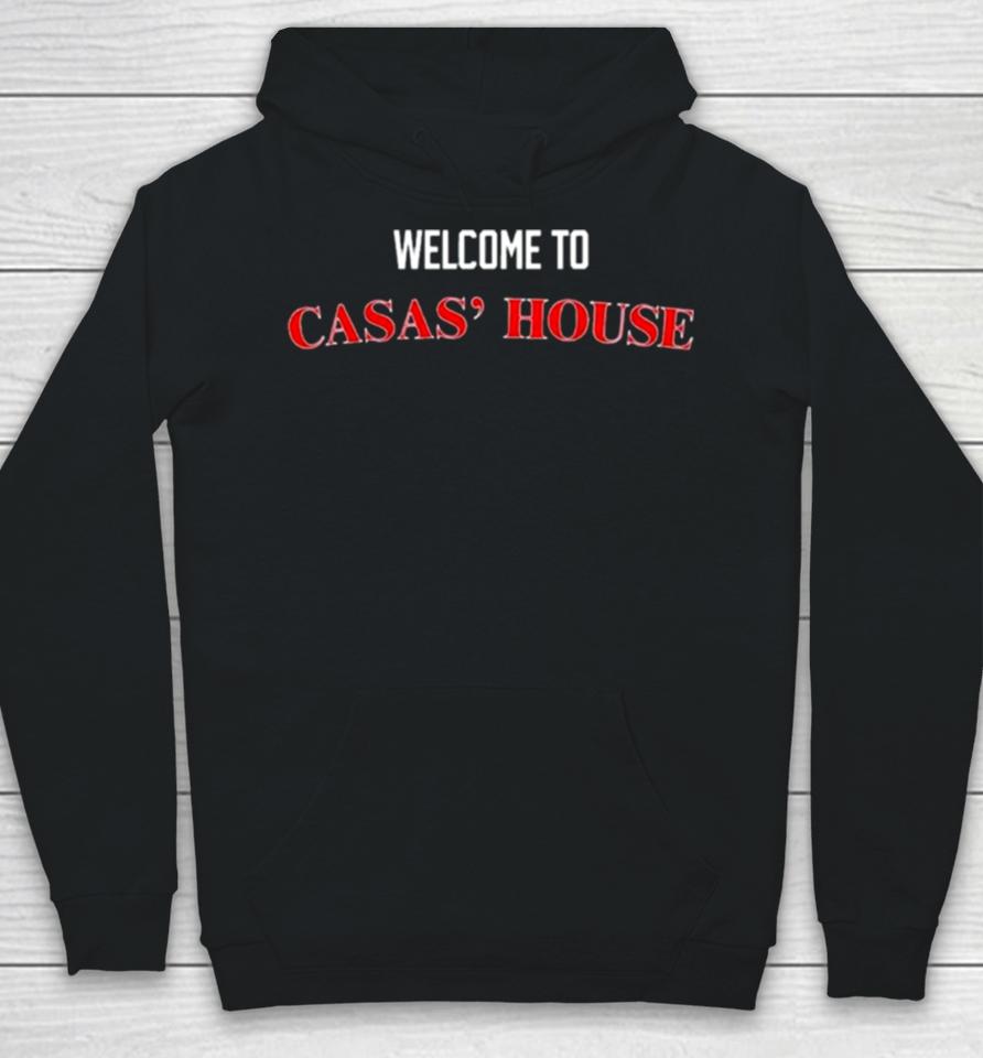Welcome To Casas’ House Hoodie